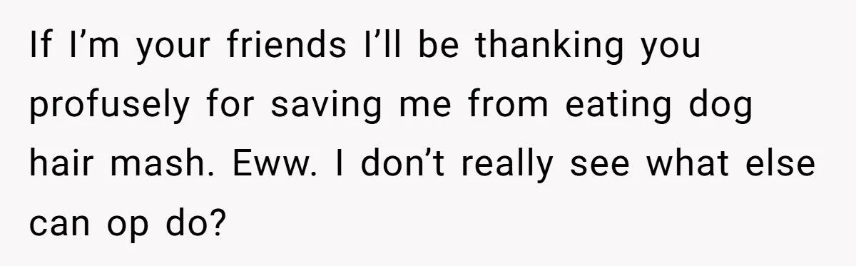 He Threw Out Her Dish Over Dog Hair at Potluck - Was His Public Outburst Too Harsh?