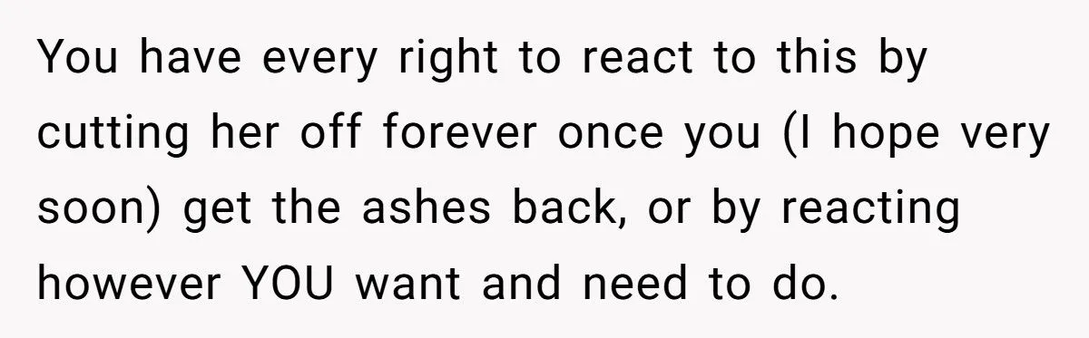 Ashes Stolen In Family Betrayal: Was Outrage Over MIL’s Theft Justified Or Overblown?