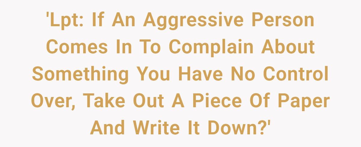 How One Office Worker Turns Raging Customers Into Calm Ones - Without Solving Their Problem