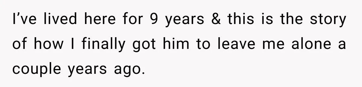 For 9 Years, a Neighbor Harassed This Family - Until Their Revenge Finally Broke Him