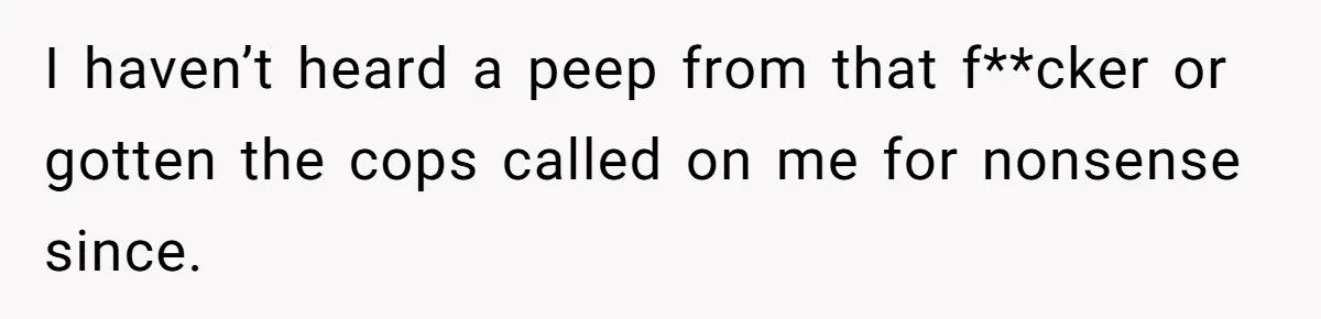 For 9 Years, a Neighbor Harassed This Family - Until Their Revenge Finally Broke Him