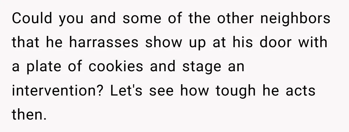 For 9 Years, a Neighbor Harassed This Family - Until Their Revenge Finally Broke Him