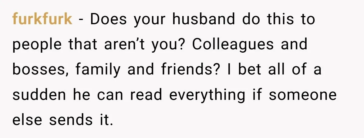 Woman Furious After Husband Insists He Only Has to Read the Last Text She Sends