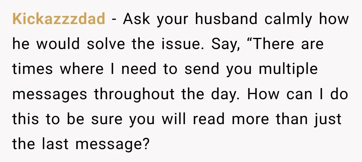 Woman Furious After Husband Insists He Only Has to Read the Last Text She Sends