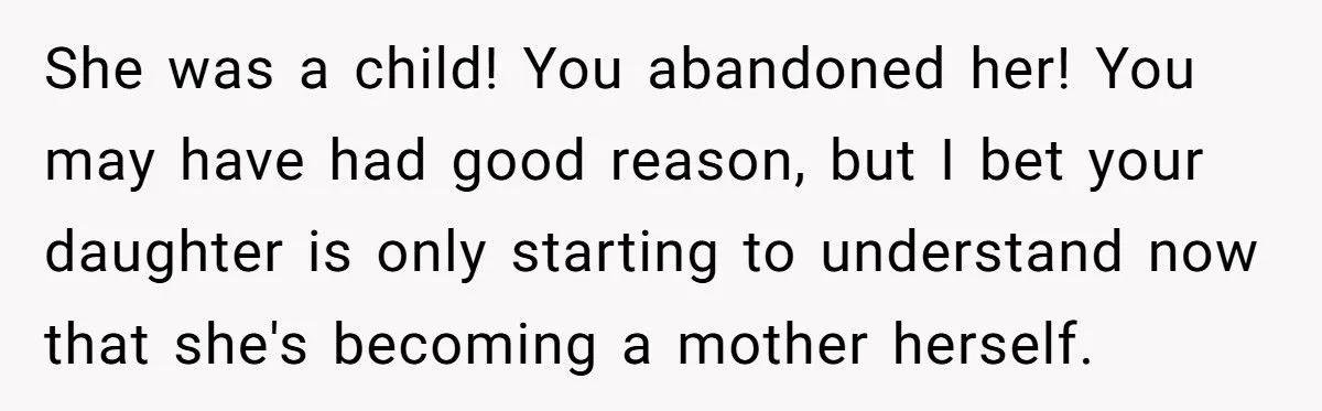 Mother Refuses To Take Back Estranged Daughter Who Replaced Her With Stepmom Begs For Help