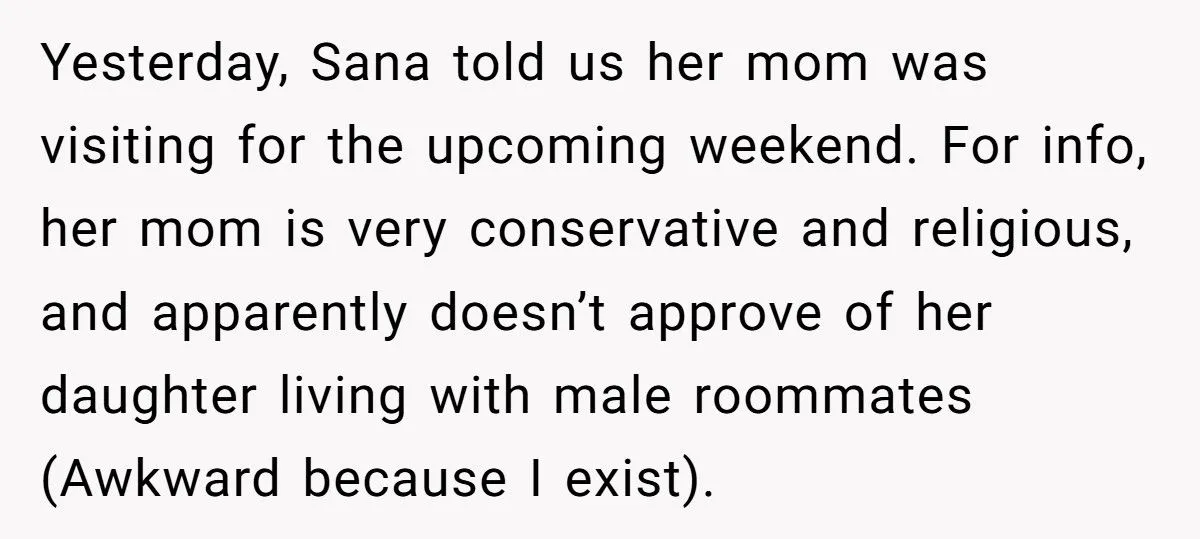 Student Refuses To Disappear From His Own Apartment Just To Please Roommate’s Conservative Mom