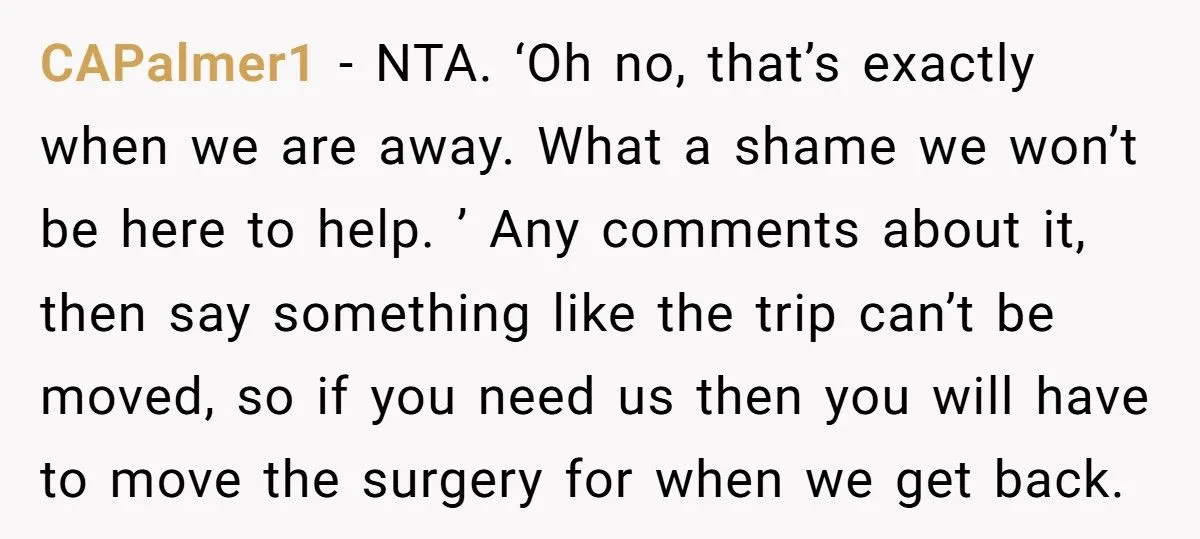 Woman Refuses To Cancel Dream Vacation After MIL Plans Surgery Same Week