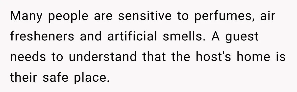 Guest Fills House With Overpowering Scents, Shocked When Host Bans Her From Their House