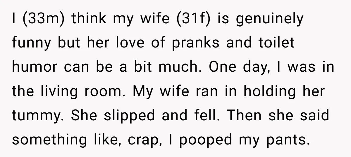 Husband Laughs When Wife Falls And Poops Herself Because He Thinks It’s Just Another Prank