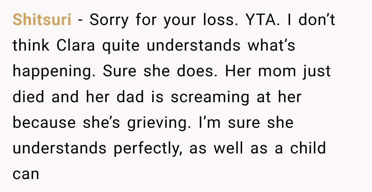Man Yells At Daughter “Mom Isn’t Here” After She Cries For Her Deceased Mother