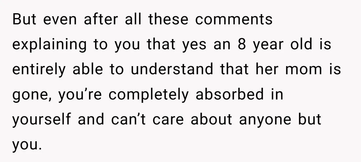 Man Yells At Daughter “Mom Isn’t Here” After She Cries For Her Deceased Mother