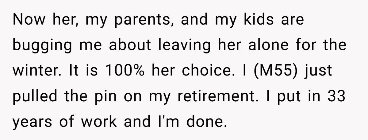 Retiree Follows Through On 30-Year Plan To Escape Winter But His Wife Refuses To Leave Grandkids Retiree Follows Through On 30-Year Plan To Escape Winter But His Wife Refuses To Leave Grandkids