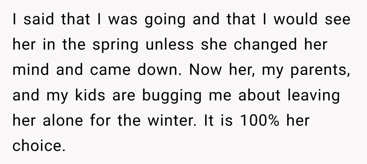 Retiree Follows Through On 30-Year Plan To Escape Winter But His Wife Refuses To Leave Grandkids Retiree Follows Through On 30-Year Plan To Escape Winter But His Wife Refuses To Leave Grandkids