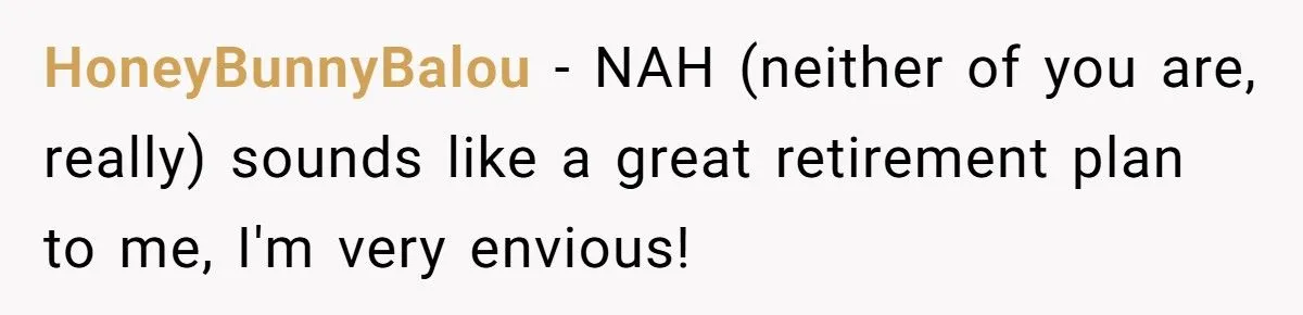 Retiree Follows Through On 30-Year Plan To Escape Winter But His Wife Refuses To Leave Grandkids Retiree Follows Through On 30-Year Plan To Escape Winter But His Wife Refuses To Leave Grandkids