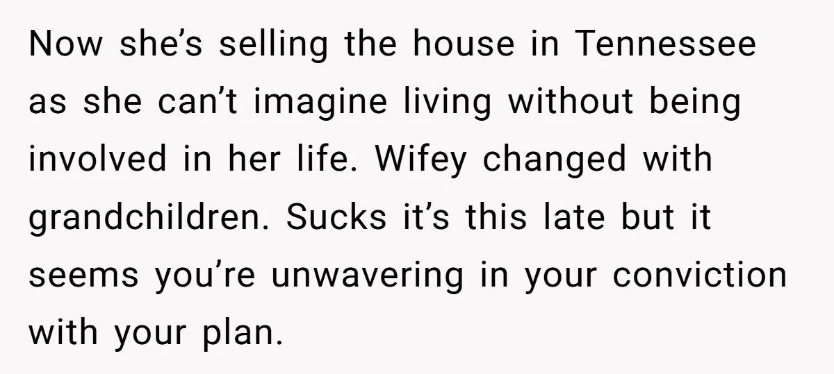 Retiree Follows Through On 30-Year Plan To Escape Winter But His Wife Refuses To Leave Grandkids Retiree Follows Through On 30-Year Plan To Escape Winter But His Wife Refuses To Leave Grandkids
