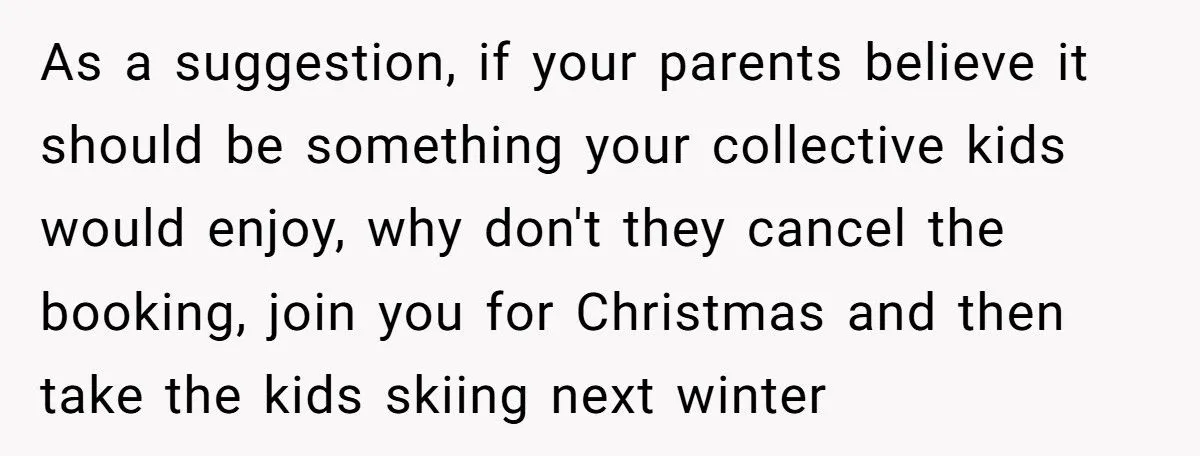 Parents Plan Christmas At Ski Resort, Then Demand Daughter Send Kids Without Disabled Husband