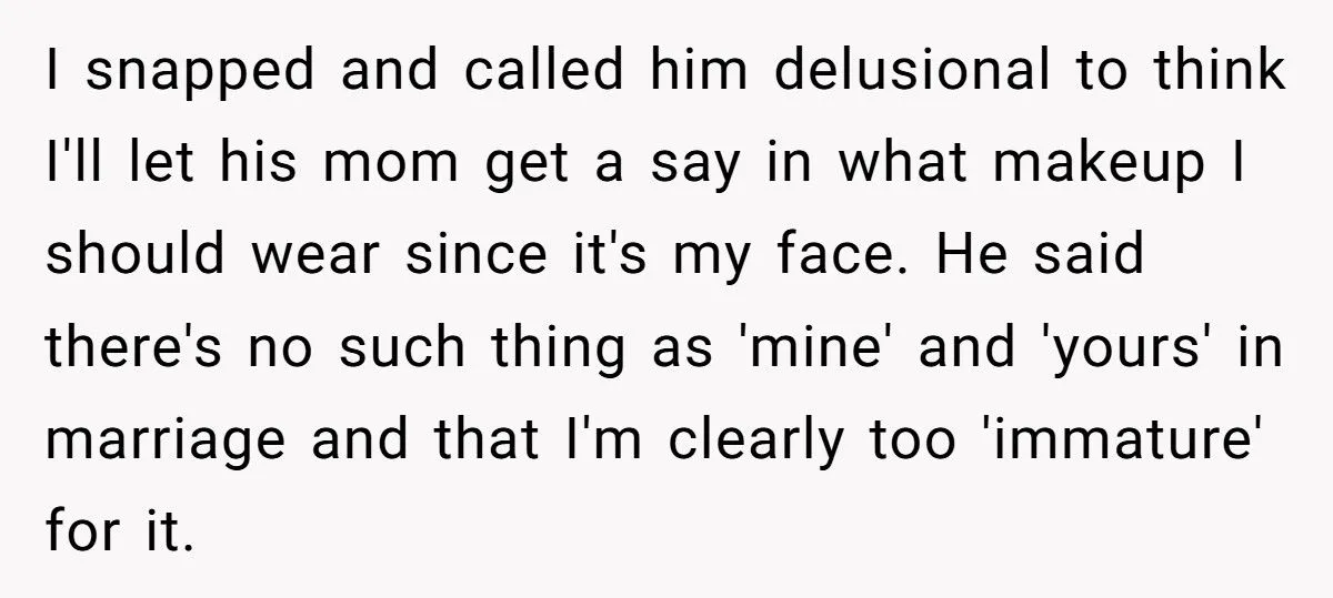 Bride Calls Fiancé “Delusional” After He Demands His Mom Pick Her Makeup For The Wedding