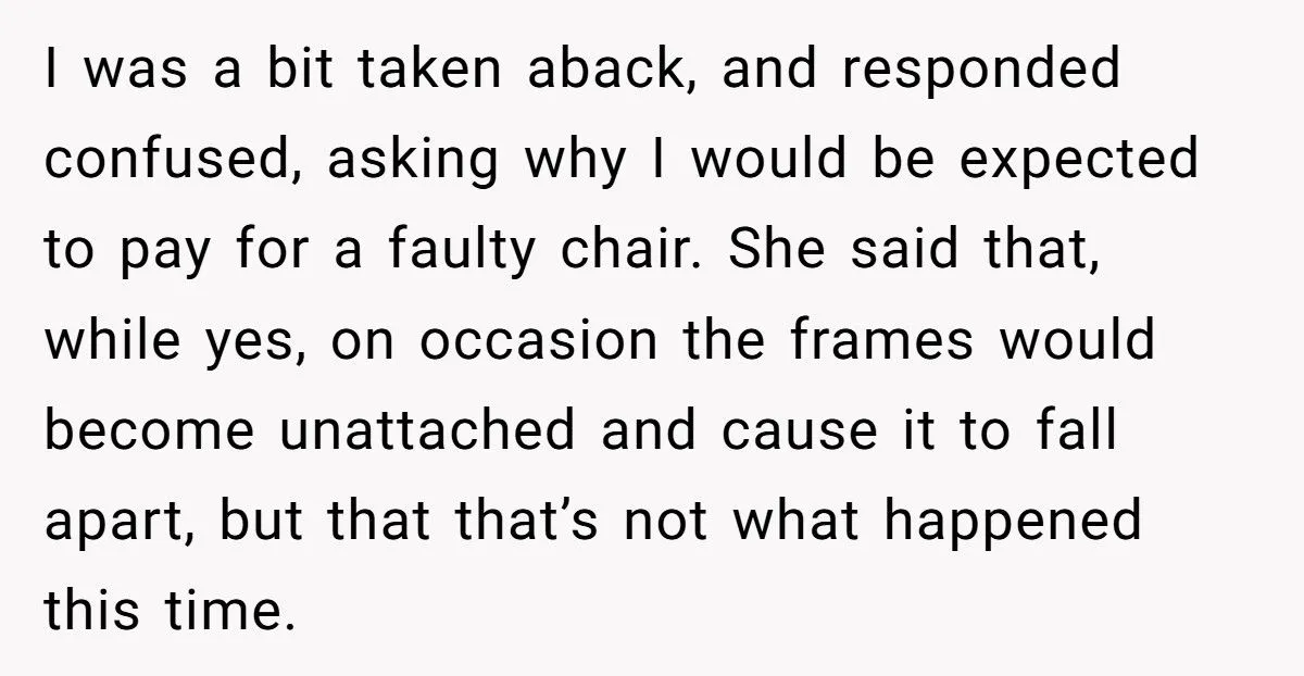 Woman Refuses To Pay For Antique Chair That Collapsed Under Her Weight At Friend’s Game Night Woman Refuses To Pay For Antique Chair That Collapsed Under Her Weight At Friend’s Game Night