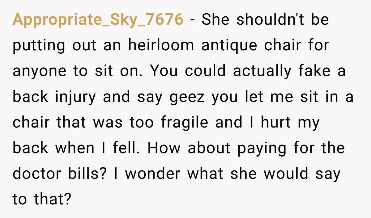 Woman Refuses To Pay For Antique Chair That Collapsed Under Her Weight At Friend’s Game Night Woman Refuses To Pay For Antique Chair That Collapsed Under Her Weight At Friend’s Game Night