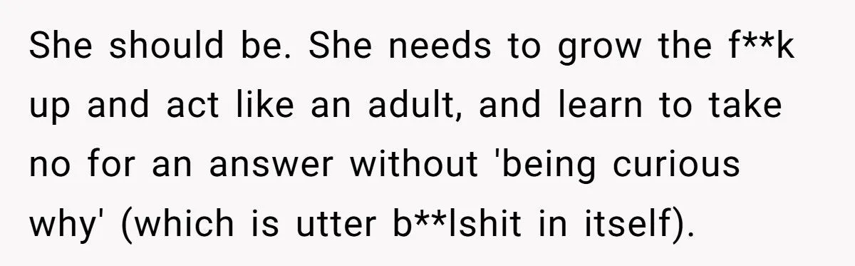 Woman Snaps At SIL Who Keeps Asking A Lot Of Stupid And Annoying Questions Every Time She’s Told No