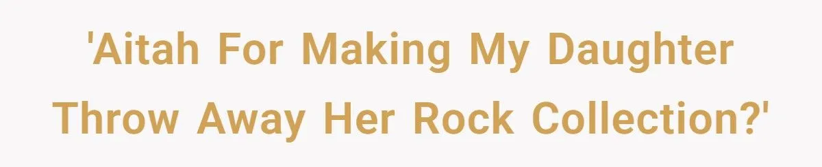 Dad Makes Daughter Trash Her Rock Collection After She Destroys Sister’s Art