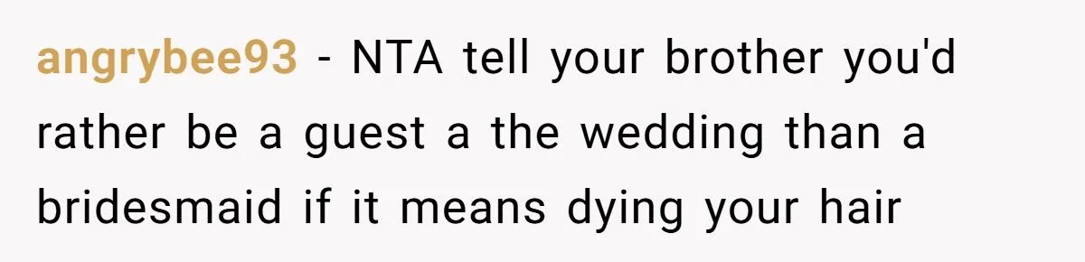 Bride Demands Bridesmaid Dye Rare White Hair, Brother Calls Her “The Jerk” For Refusing