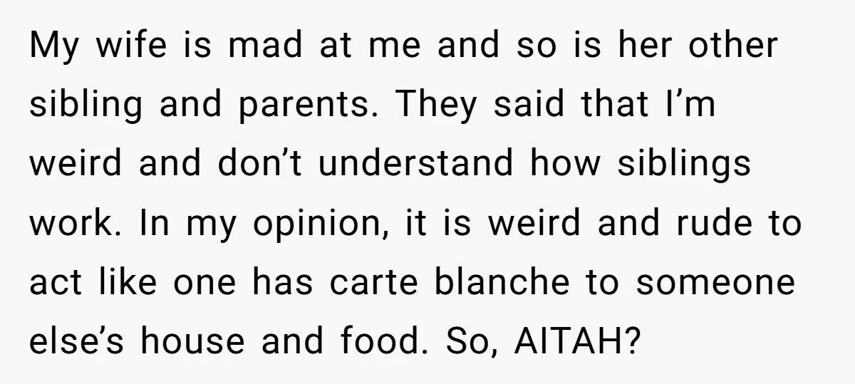 Husband Asks Brother-In-Law To Stop Showing Up Uninvited, Wife Declares Family War