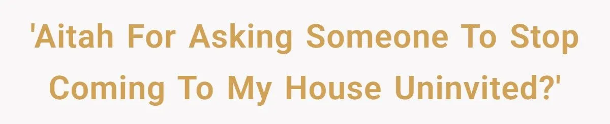 Husband Asks Brother-In-Law To Stop Showing Up Uninvited, Wife Declares Family War