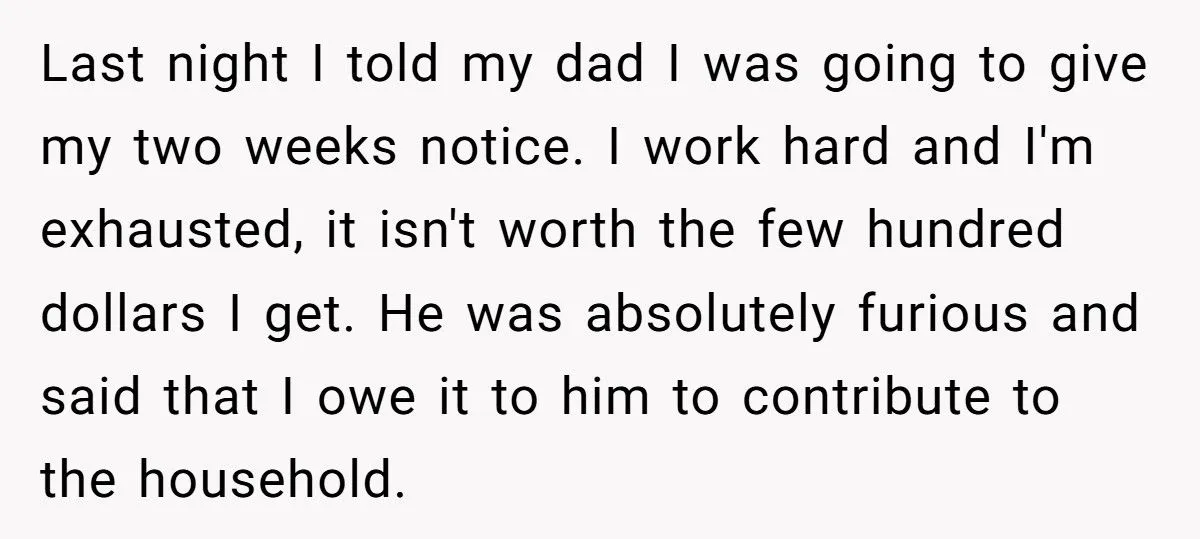 Teen Worker Threatens To Quit Her Job After Dad Demands Her Paycheck And Savings