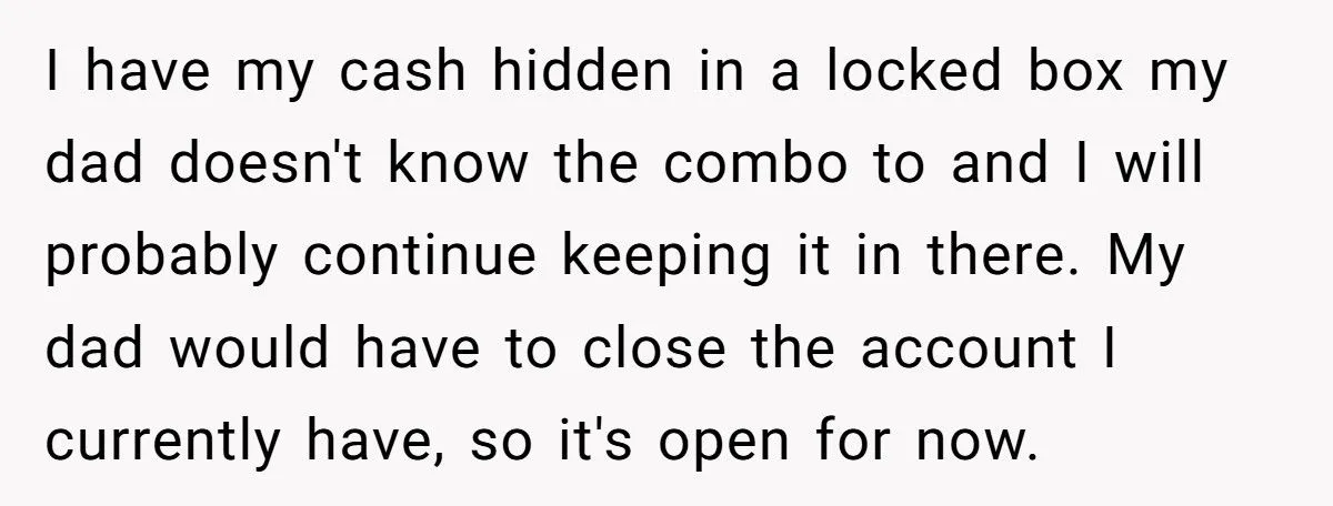 Teen Worker Threatens To Quit Her Job After Dad Demands Her Paycheck And Savings