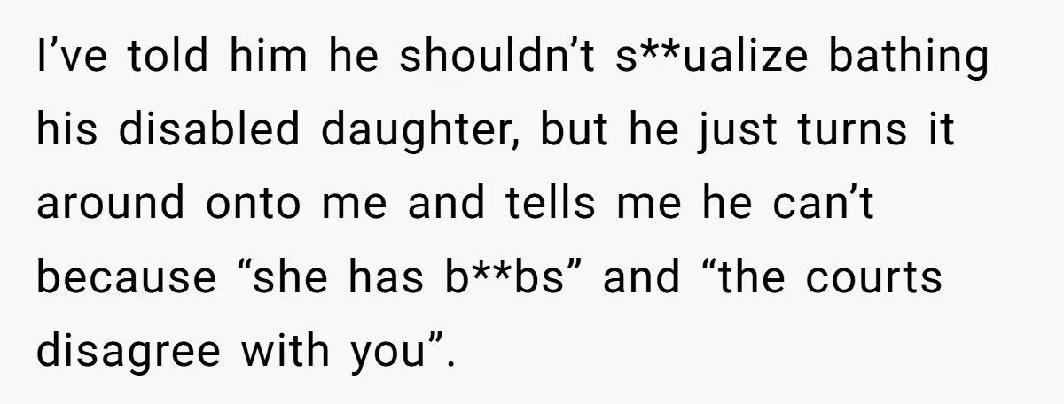 Dad Refuses To Bathe His Disabled Daughter, Tells Teen It’s “Her Job”