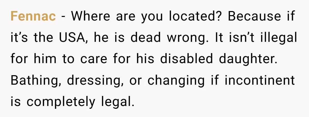 Dad Refuses To Bathe His Disabled Daughter, Tells Teen It’s “Her Job”