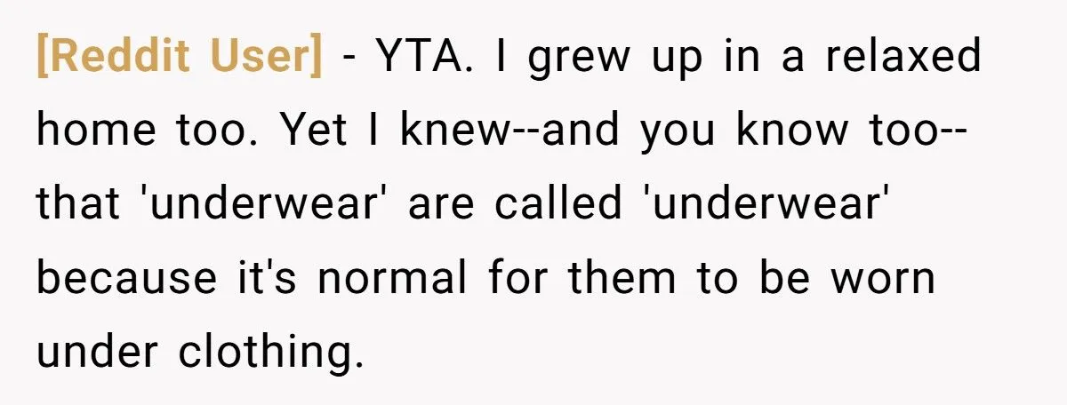 Woman Walks Around Boyfriend’s Apartment In Underwear, He Accuses Her Of Seducing His Brother