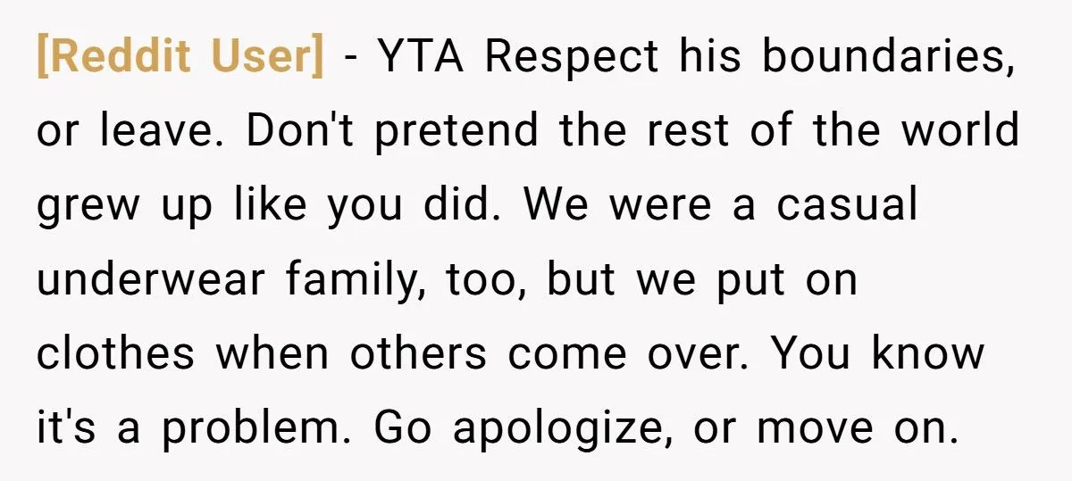 Woman Walks Around Boyfriend’s Apartment In Underwear, He Accuses Her Of Seducing His Brother