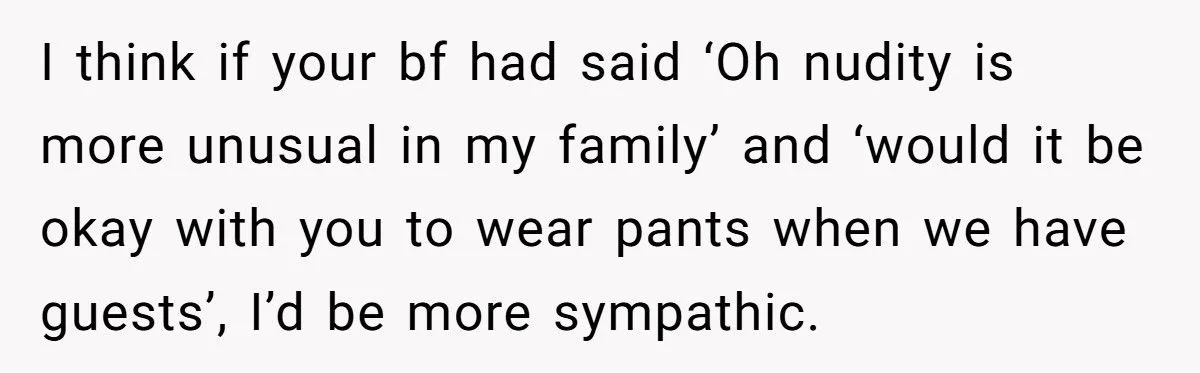 Woman Walks Around Boyfriend’s Apartment In Underwear, He Accuses Her Of Seducing His Brother