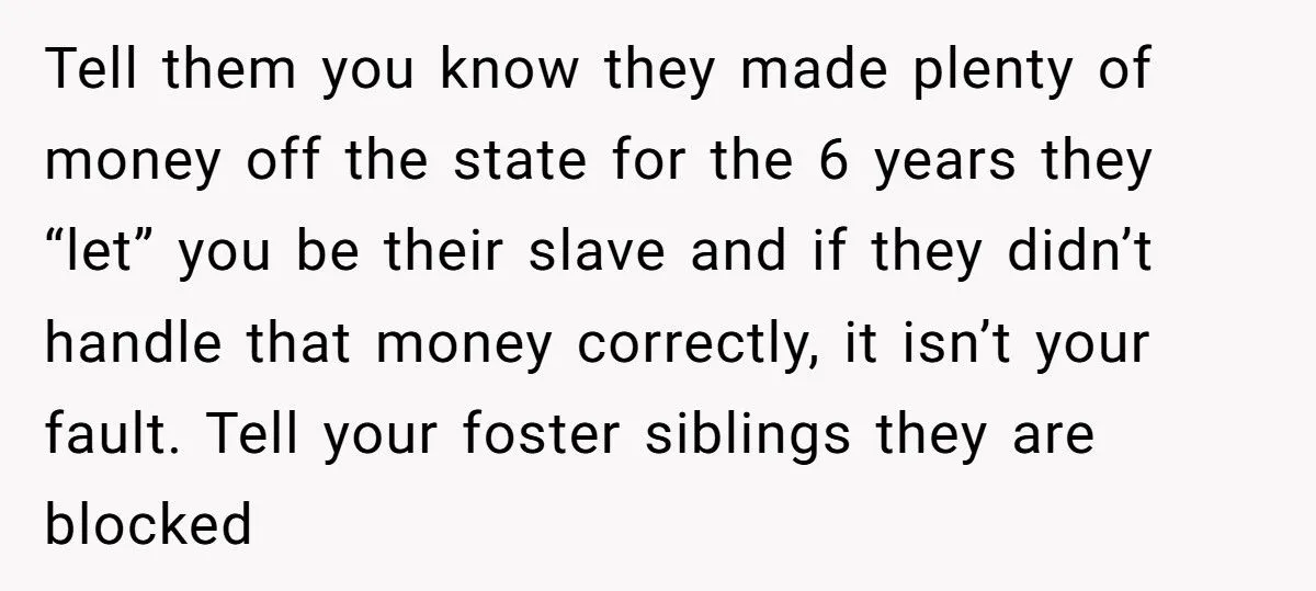 Former Foster Child Refuses To Help Parents Who Treated Her Like A Servant, Family Calls Her Ungrateful Former Foster Child Refuses To Help Parents Who Treated Her Like A Servant, Family Calls Her Ungrateful