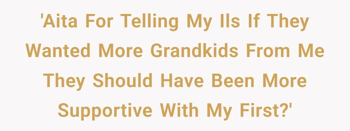 Wife Tells In-Laws They Don’t Deserve More Grandkids After Failing To Support Her With High-Needs Baby