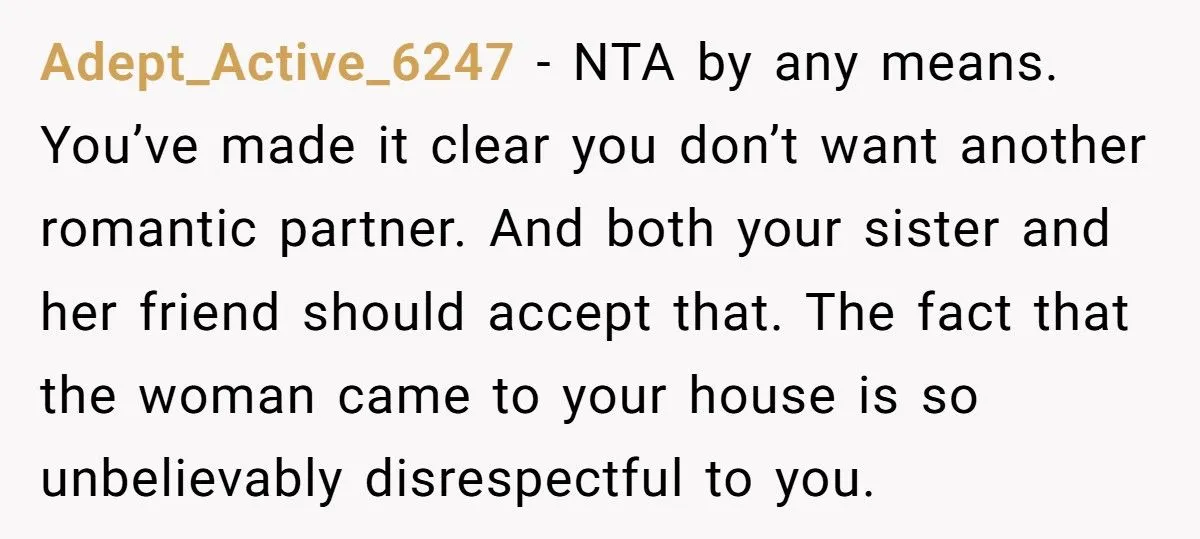 Widower Refuses To Attend Sister’s Gatherings After Her Friend Won’t Stop Harassing Him