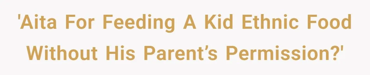 Neighbor Babysits Boy For Free, Mom Explodes After Learning He Ate “Ethnic Food” Instead Of Her Sandwich