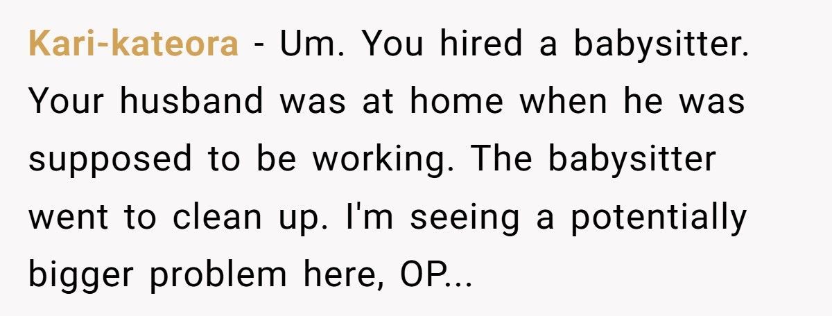 Mom Furious After Babysitter Showers In Her Home Despite Her Husband’s Approval