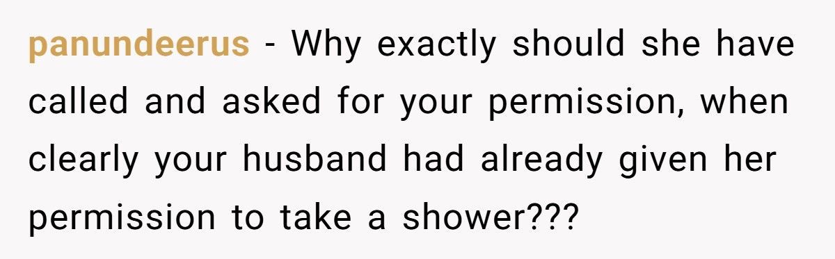 Mom Furious After Babysitter Showers In Her Home Despite Her Husband’s Approval