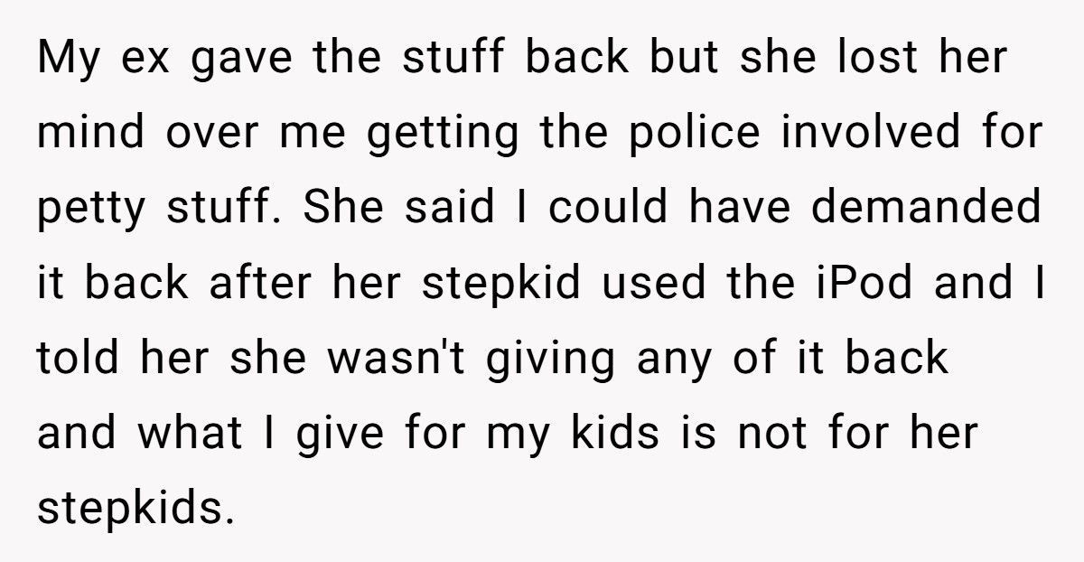Dad Calls Police On Ex-Wife After She Keeps Stealing His Stuff For Her Stepkids
