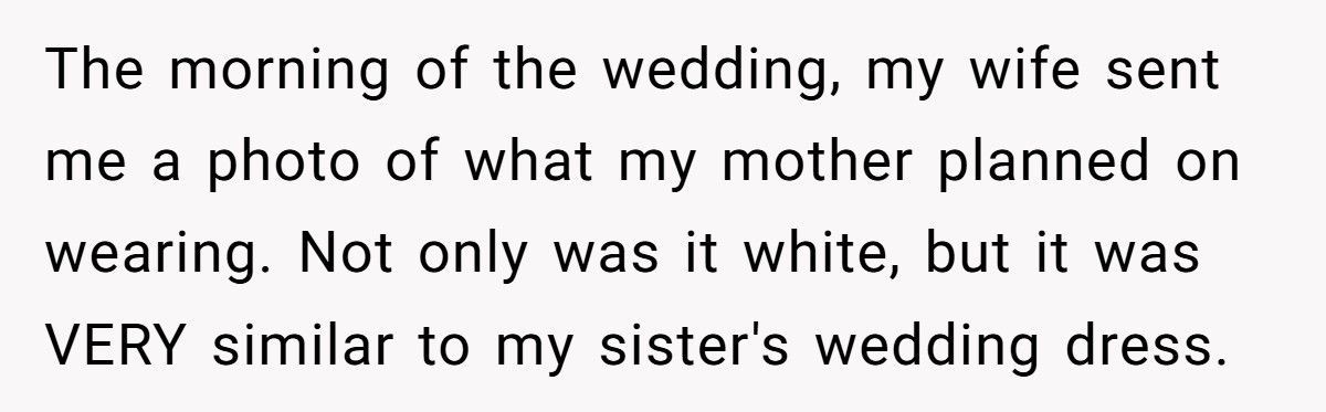 Man Outsmarts Mom Who Tried To Wear A White Dress To His Sister's Wedding