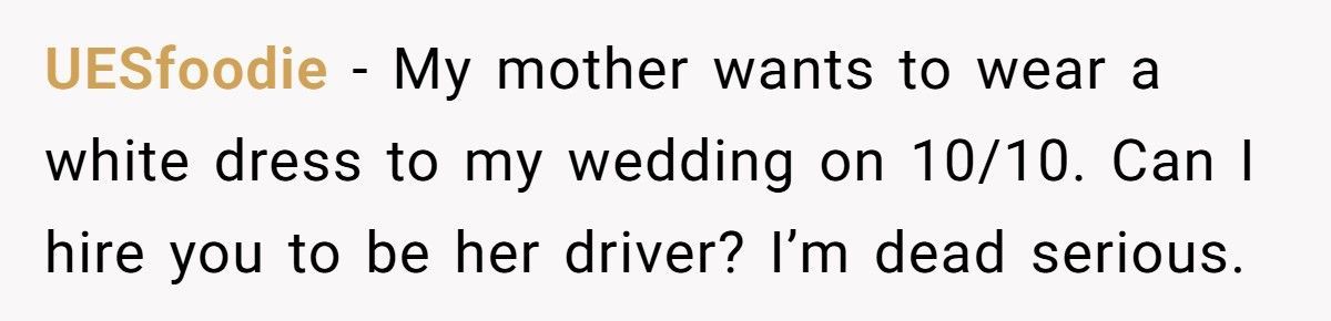 Man Outsmarts Mom Who Tried To Wear A White Dress To His Sister's Wedding