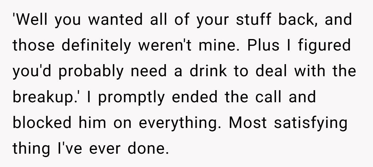 Ex Demanded All His Stuff Back, So She Made Sure He Got Everything