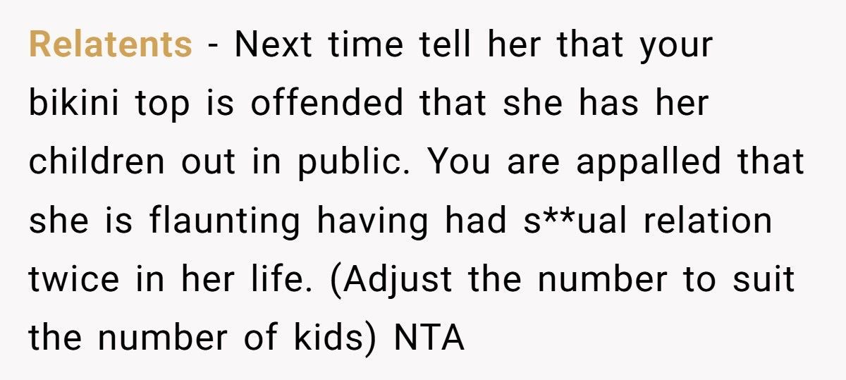 Mom Brings Kids To Empty Pool, Sits Beside Woman, Then Freaks When She Unties Bikini Top Mom Brings Kids To Empty Pool, Sits Beside Woman, Then Freaks When She Unties Bikini Top
