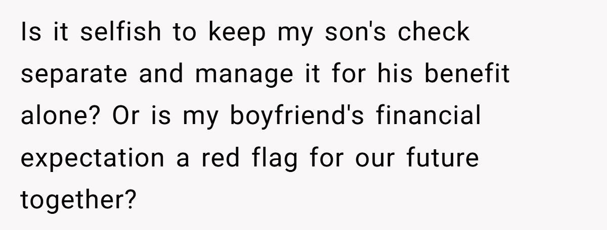 Mom’s Fiancé Wants To Use Her Son’s Survivor Benefits For Rent, She Pushes Back Mom’s Fiancé Wants To Use Her Son’s Survivor Benefits For Rent, She Pushes Back