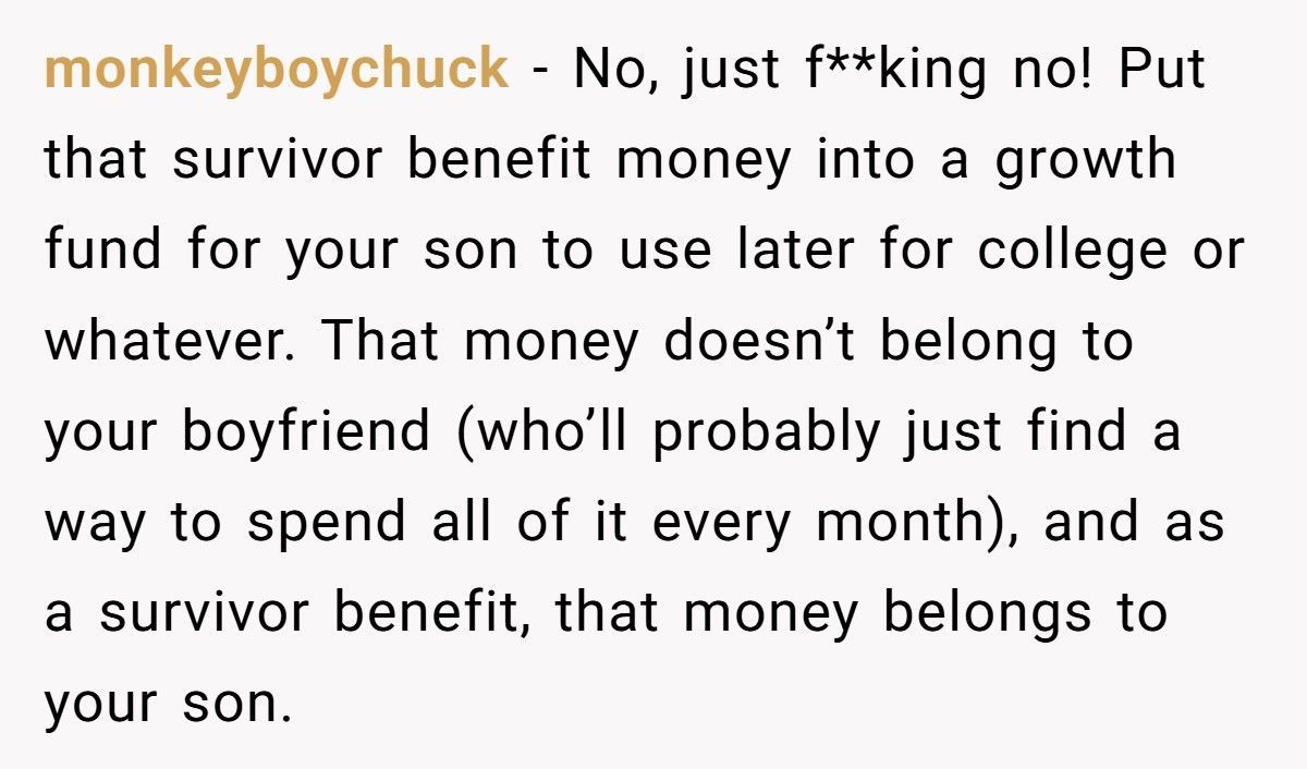 Mom’s Fiancé Wants To Use Her Son’s Survivor Benefits For Rent, She Pushes Back Mom’s Fiancé Wants To Use Her Son’s Survivor Benefits For Rent, She Pushes Back