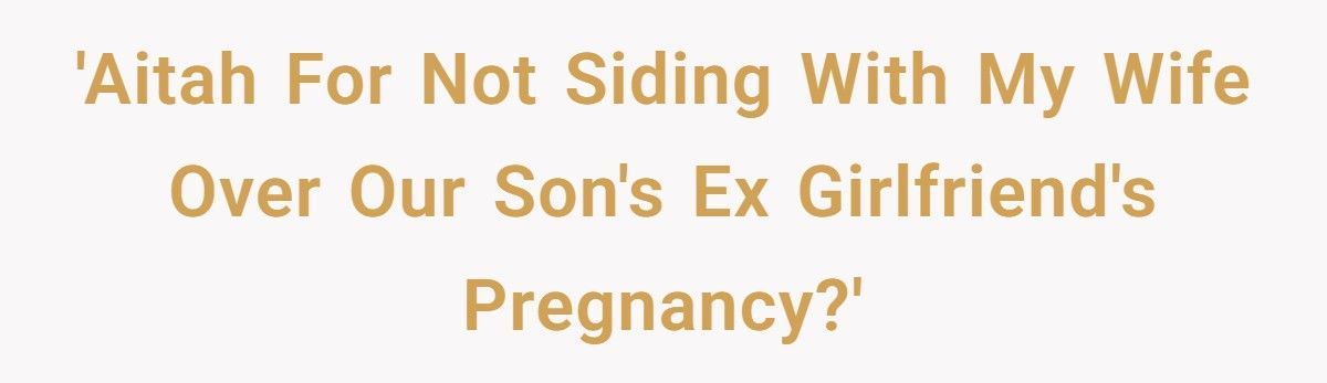 Parents Clash After Son’s Ex Claims She’s Pregnant—Dad Wants Proof, Mom Demands Responsibility