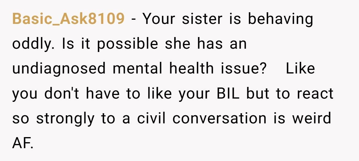 Woman Tells Sister Brother-In-Law Is A Stranger And Demands Him Never Speak To Her